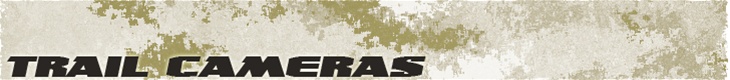TRAIL CAMERAS
